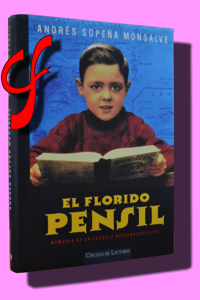 EL FLORIDO PENSIL. Memoria de la escuela nacional-católica